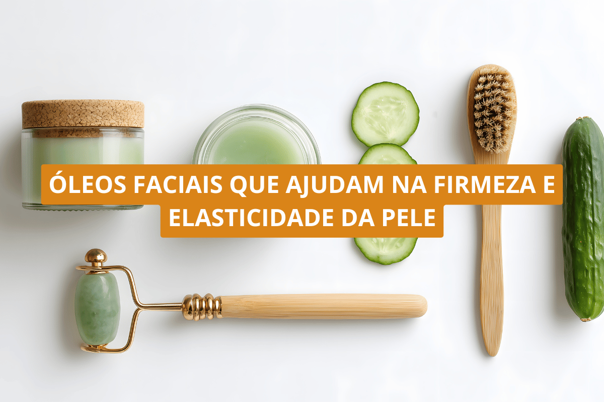 Óleos faciais que ajudam na firmeza e elasticidade da pele