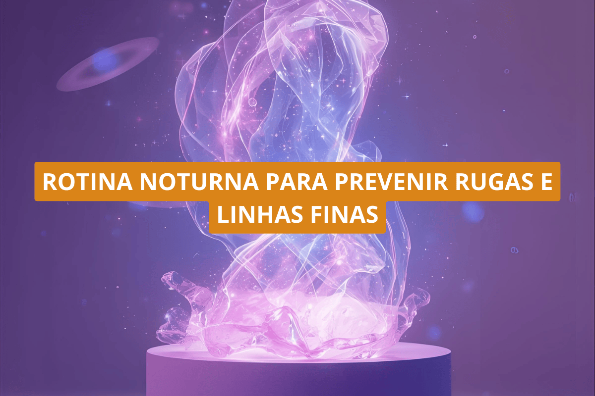 Rotina noturna para prevenir rugas e linhas finas