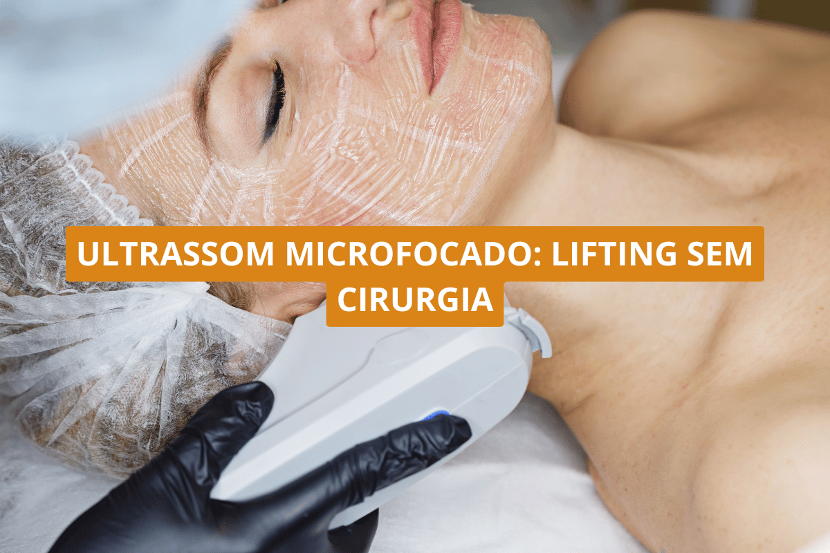 Ultrassom microfocado_ lifting sem cirurgia